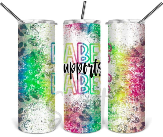 Babe Supporting Babe Cheetah Rainbow -20 oz or 30oz Skinny Tumblers w/ Lid and Metal Straw
