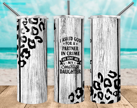 Smart As* Daughter- 20 oz or 30oz Skinny Tumblers w/ Lid and Metal Straw