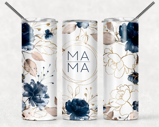 Mama Flowers- 20 oz or 30oz Skinny Tumblers w/ Lid and Metal Straw