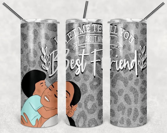 Best Friend- 20oz or 30oz Skinny Tumblers w/ Lid and Metal Straw