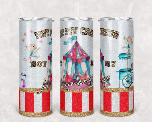 Not my Circle, Not my Monkeys - 20oz or 30oz Skinny Tumblers w/ Lid and Metal Straw