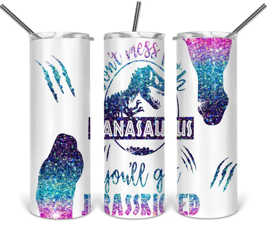 Don’t Mess With Nanasurus - 20oz or 30oz Skinny Tumblers w/ Lid and Metal Straw