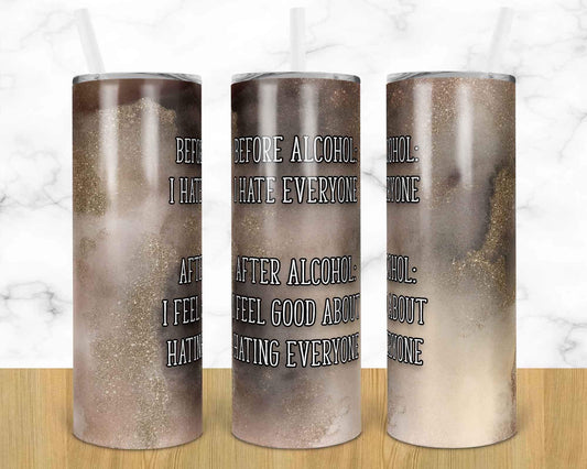 Before Alcohol and After Alcohol - 20 oz or 30oz Skinny Tumblers w/ Lid and Metal Straw
