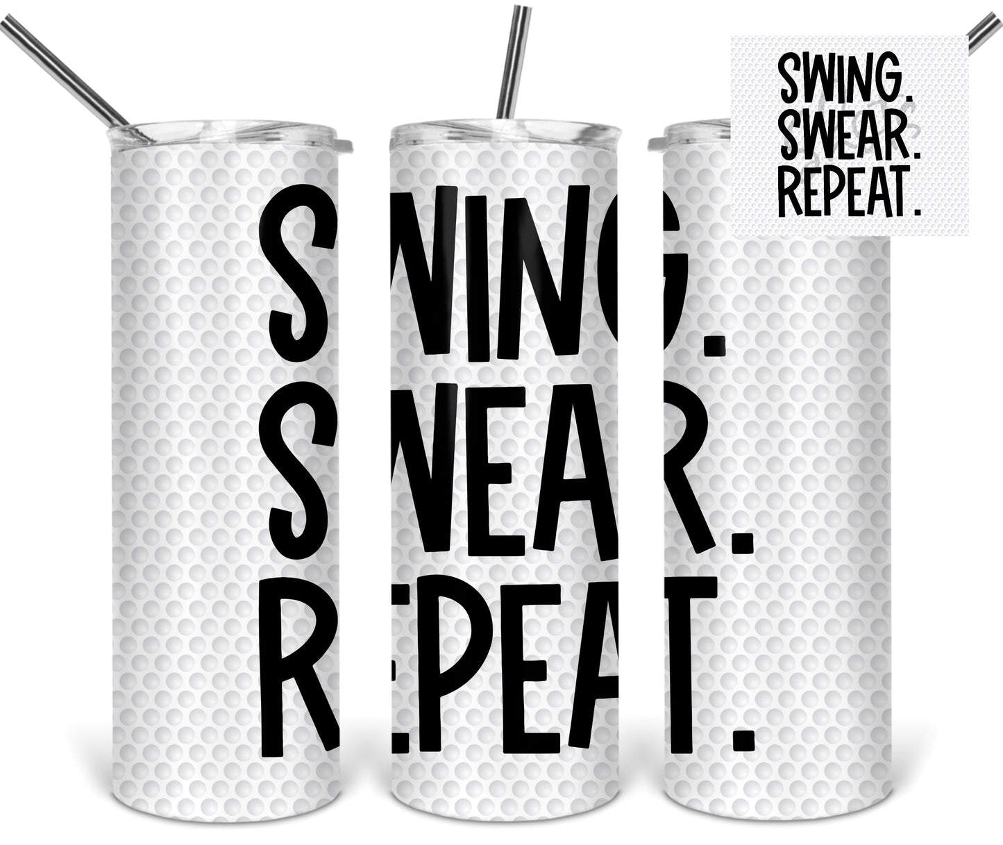 Golf Swing Swear Repeat Sport - 20oz or 30oz Skinny Tumblers w/ Lid and Metal Straw