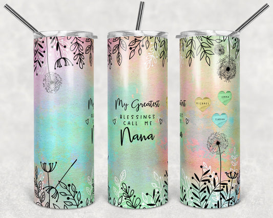 My Greatest Blessings Call Me Nana , Family - 20oz or 30oz Skinny Tumblers w/ Lid and Metal Straw