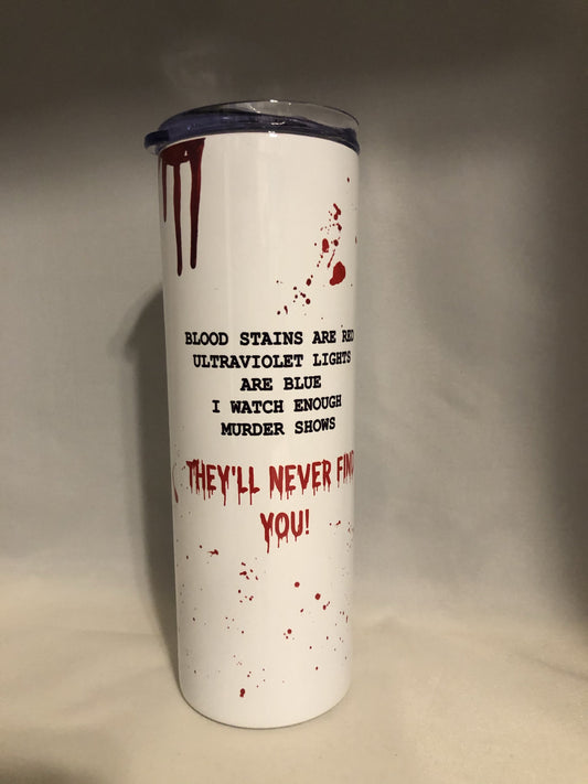 Murder Shows -20 oz Skinny Tumblers w/Lid and Metal Straw