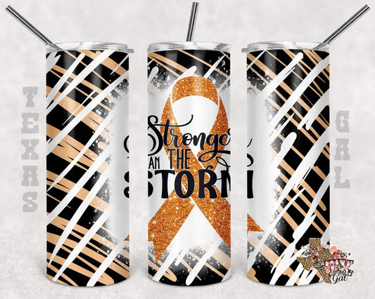 Orange Ribbon Stronger Than Storm-  20oz or 30oz Skinny Tumblers w/ Lid and Metal Straw