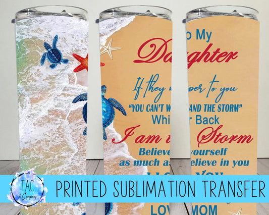 To my Daughter Turtle - Sublimation prints (This Is Not A Digital File)