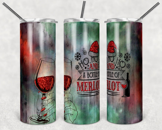 HO HO HO and a Bottle of Merlot- 20oz or 30oz Skinny Tumblers w/ Lid and Metal Straw