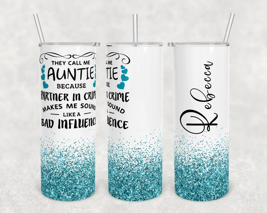 They Call Me Aunt For A Reason - 20 oz or 30oz Skinny Tumblers w/ Lid and Metal Straw