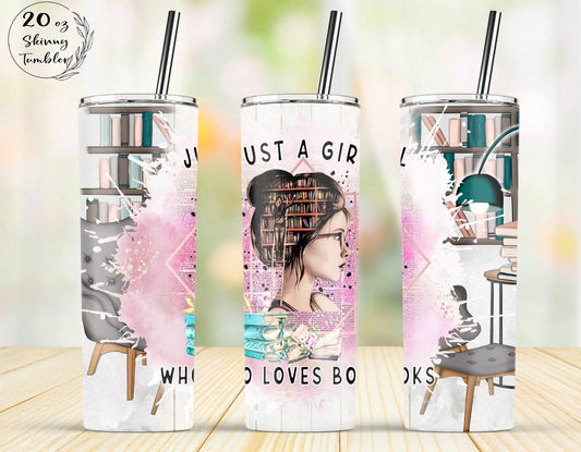 A Girl Who Loves Books- 20oz or 30oz Skinny Tumblers w/ Lid and Metal Straw