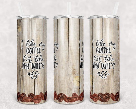 Hot Wife Coffee - 20oz or 30oz Skinny Tumblers w/ Lid and Metal Straw