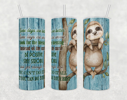 Sloth Message - 20 oz or 30oz Skinny Tumblers w/ Lid and Metal Straw