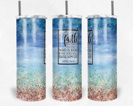 The Prayer of Faith - 20 oz or 30oz Skinny Tumblers w/ Lid and Metal Straw
