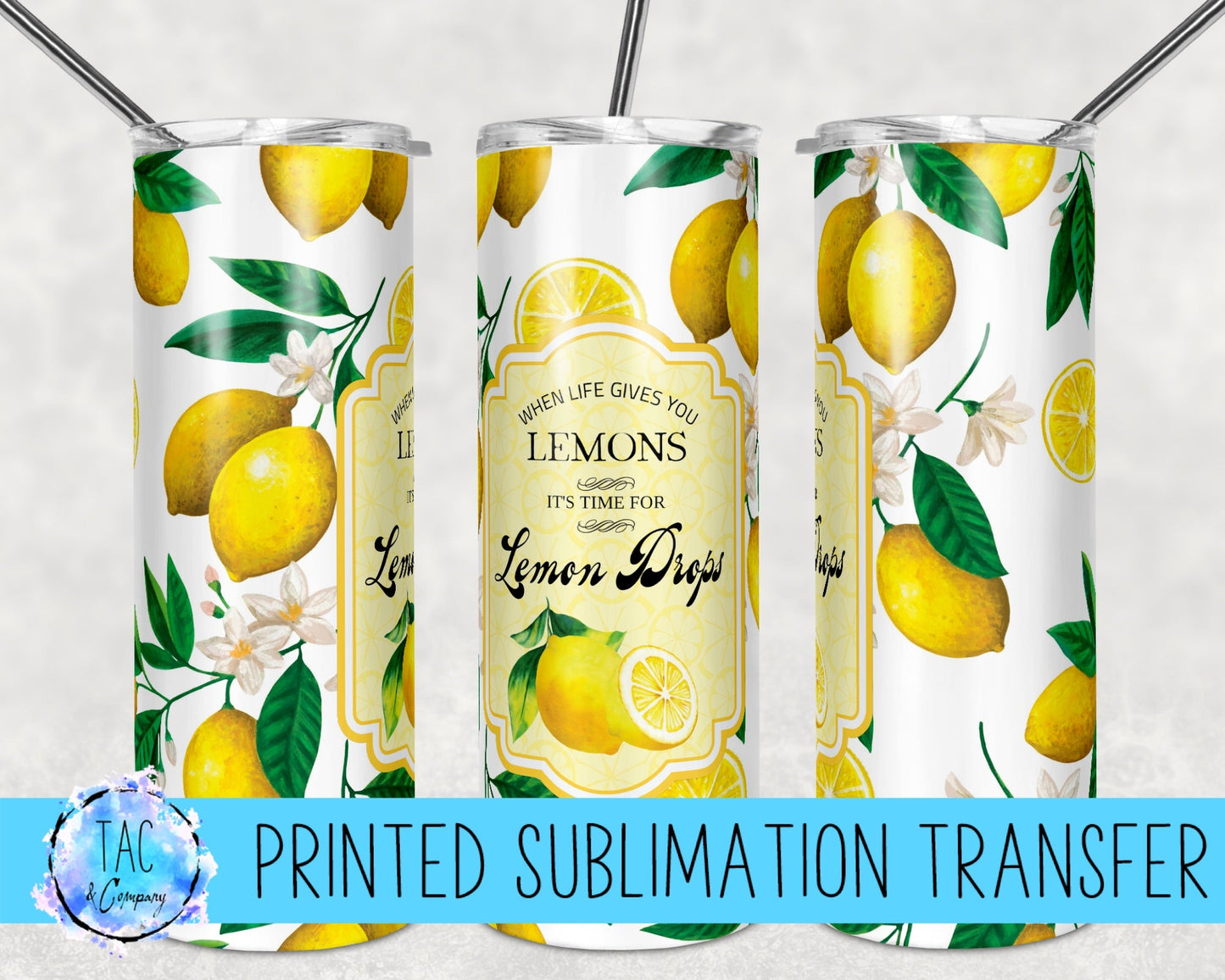 When Life Gives You Lemons - Sublimation Print (This Is Not A Digital File)