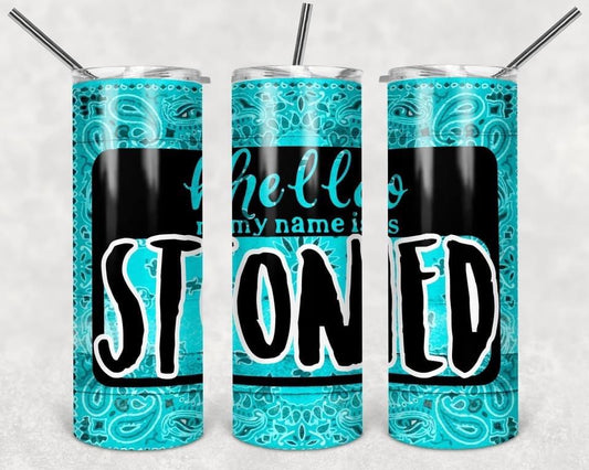 Hello My Name Is Stoned- 20oz or 30oz Skinny Tumblers w/ Lid and Metal Straw