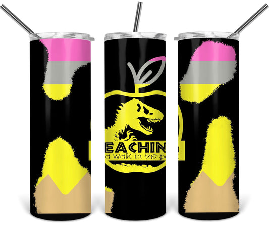 Teaching is A Walk In The Park - 20oz or 30oz as Skinny Tumblers w/ Lid and Metal Straw
