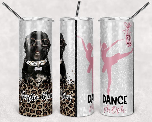 Portie Dog & Dance Mom - 20oz or 30oz Skinny Tumblers w/ Lid and Metal Straw