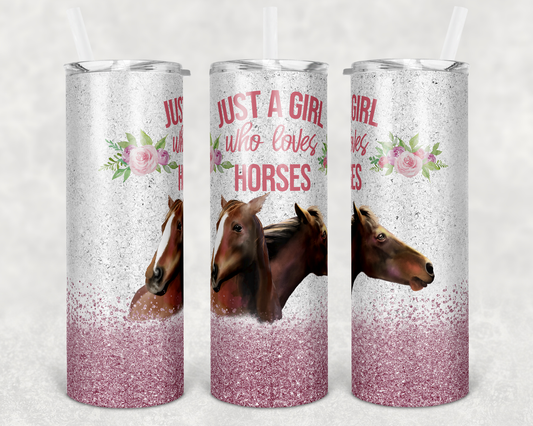 A Girl Who Loves Horses- 20 oz or 30oz Skinny Tumblers w/ Lid and Metal Straw
