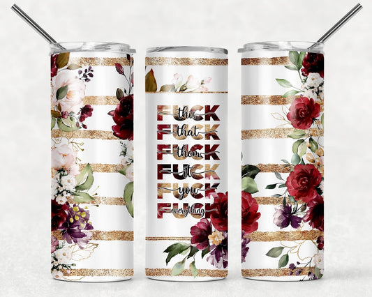 F**k Floral Adult Humor- 20oz or 30oz Skinny Tumblers w/ Lid and Metal Straw