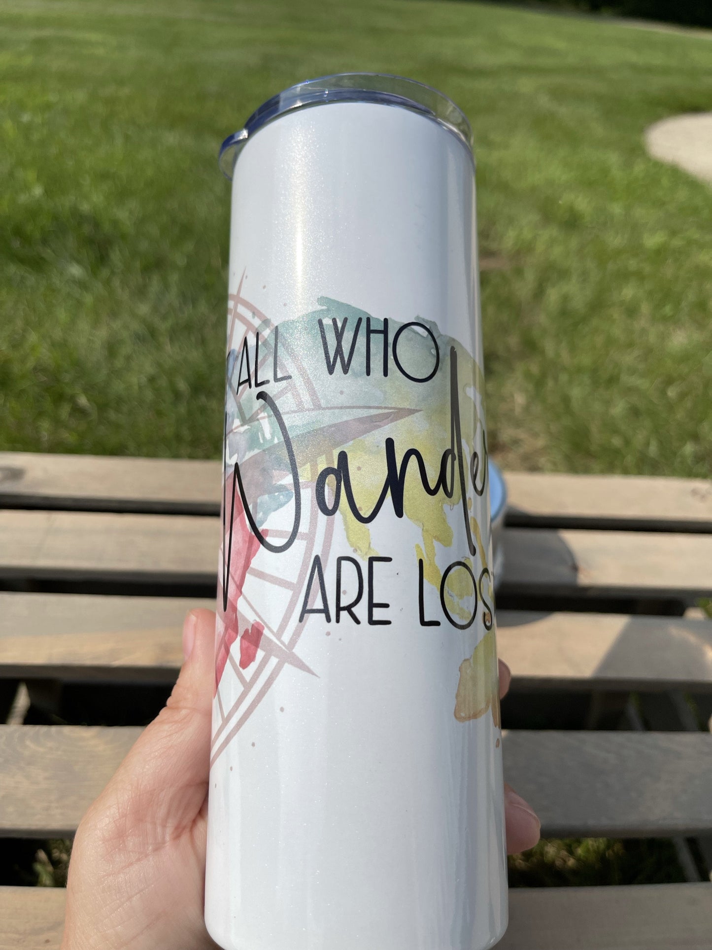 Not all who wander are lost -  20oz  Skinny Tumblers w/ Lid and Metal Straw