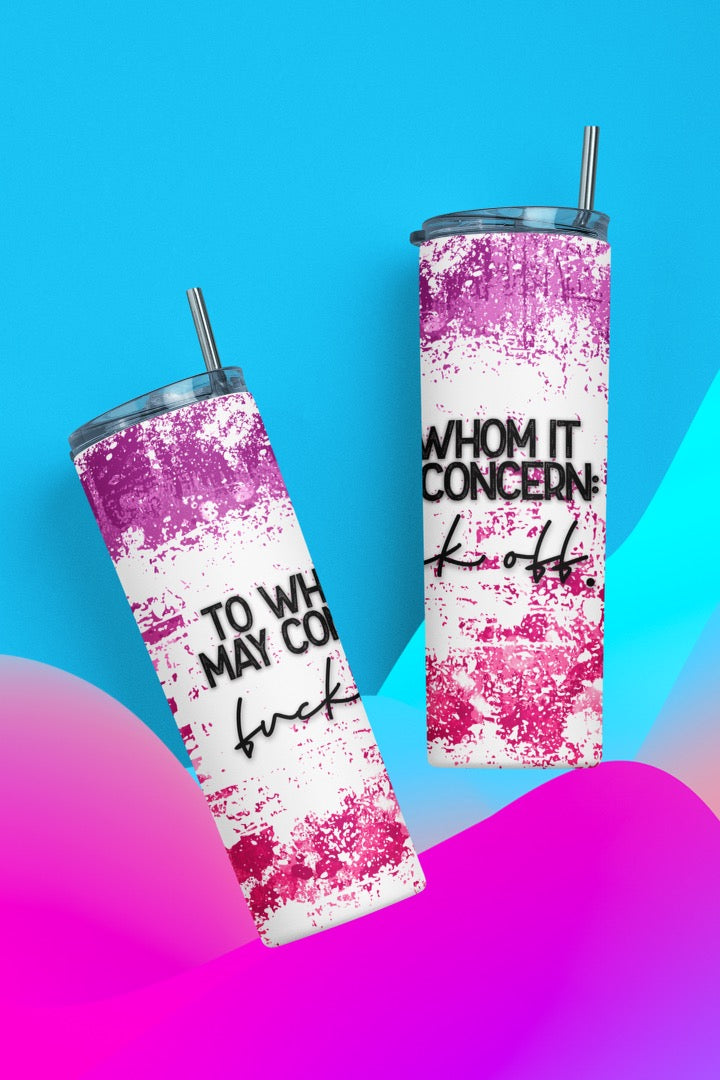 To whom it may concern  - 20 oz or 30oz Skinny Tumblers w/ Lid and Metal Straw