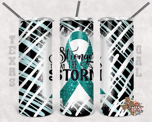 Blue Ribbon Stronger Than Storm-  20oz or 30oz Skinny Tumblers w/ Lid and Metal Straw