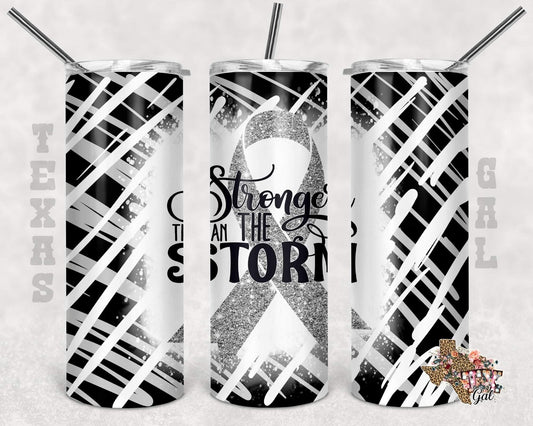 Silver Ribbon Stronger Than Storm-  20oz or 30oz Skinny Tumblers w/ Lid and Metal Straw