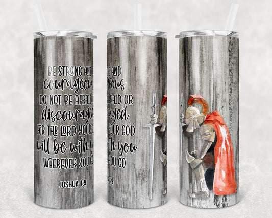 Be strong  -  20oz or 30oz Skinny Tumblers w/ Lid and Metal Straw