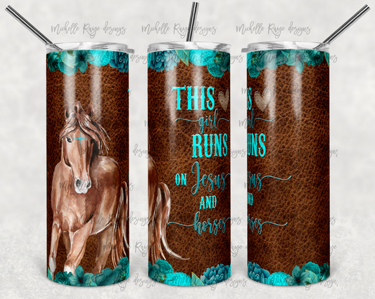 Runs on Jesus & Horses- 20 oz or 30oz Skinny Tumblers w/ Lid and Metal Straw