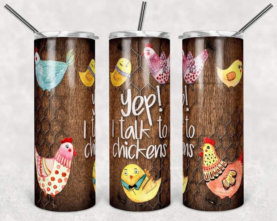 I talk to chickens  - 20 oz or 30oz Skinny Tumblers w/ Lid and Metal Straw