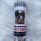 Mutt Shot -Dog tumbler- 20 oz Skinny Tumblers w/ Lid and Metal Straw '