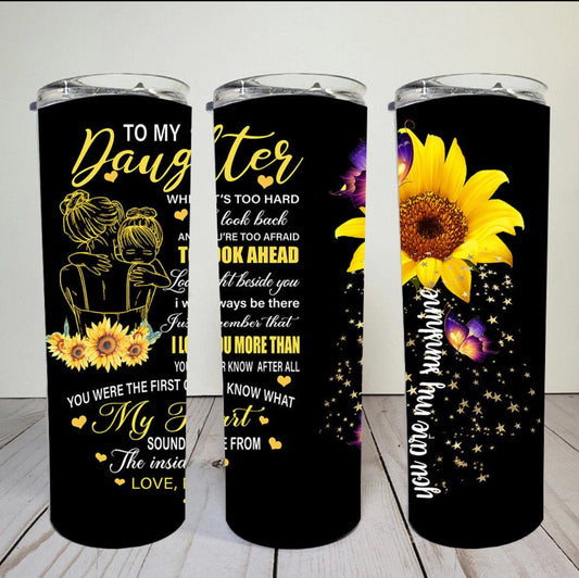 To My Daughter Message - 20 oz or 30oz Skinny Tumblers w/ Lid and Metal Straw