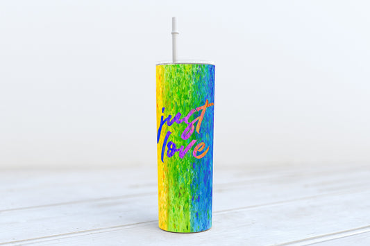 Just Love- 20oz or 30oz Skinny Tumblers w/ Lid and Metal Straw