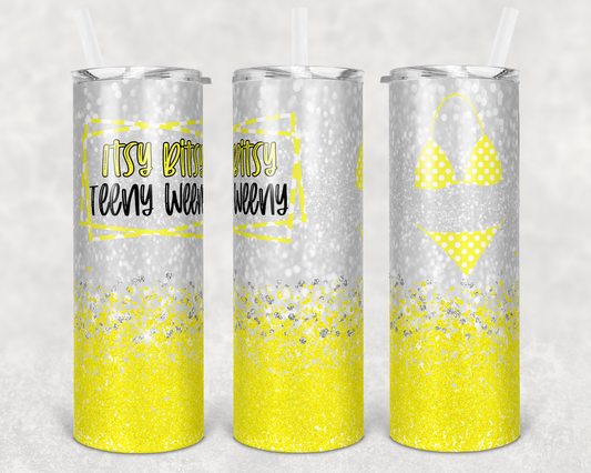 Itsy Bitsy Teenie Weenie- 20 oz or 30oz Skinny Tumblers w/ Lid and Metal Straw