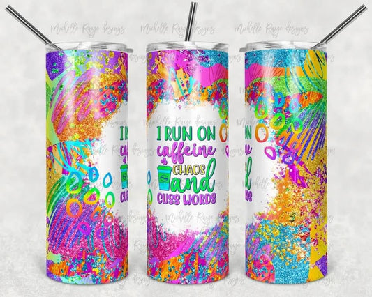 I run on Caffine   - 20 oz or 30oz Skinny Tumblers w/ Lid and Metal Straw