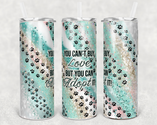 You can’t buy love, Teal, White and Tan- 20 oz or 30oz Skinny Tumblers w/ Lid and Metal Straw