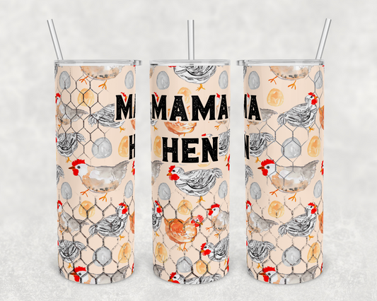Mama Hen -  20 oz or 30oz Skinny Tumblers w/ Lid and Metal Straw