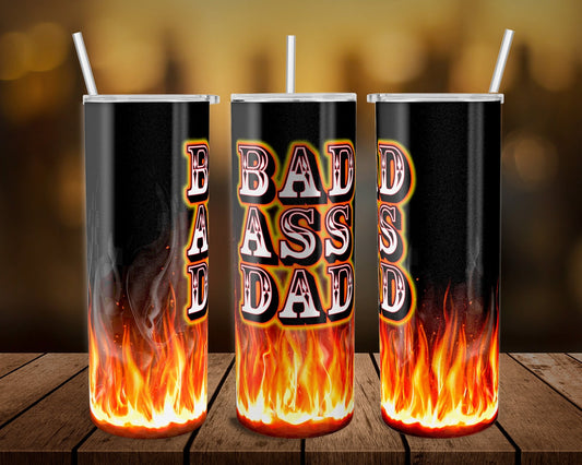 Bad Ass Dad Fire - 20 oz or 30oz Skinny Tumblers w/ Lid and Metal Straw