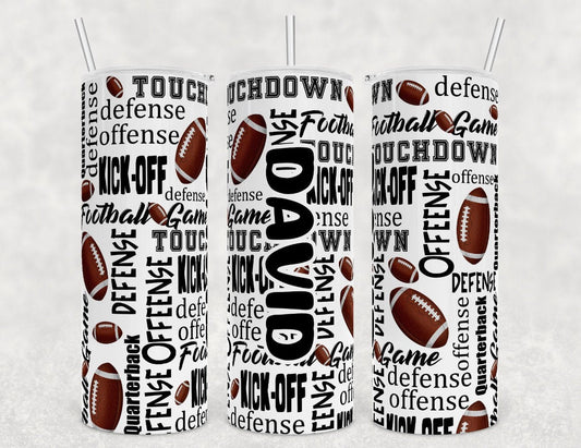 Personalized Saying & Name Football- 20 oz or 30oz Skinny Tumblers w/ Lid and Metal Straw