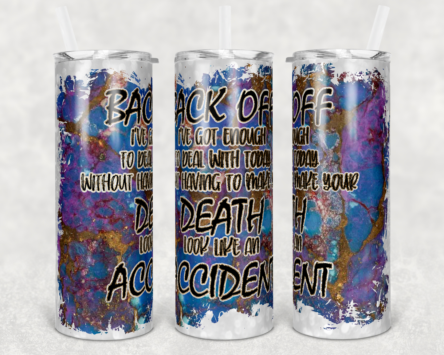 Galaxy Back Off- 20 oz or 30oz Skinny Tumblers w/ Lid and Metal Straw