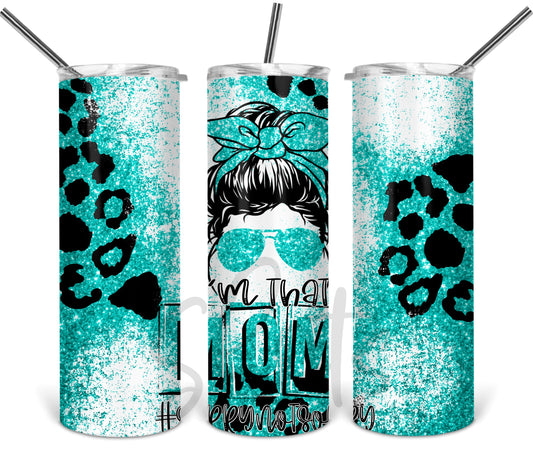 I’m that mom -teal 20 oz or 30oz Skinny Tumblers w/ Lid and Metal Straw