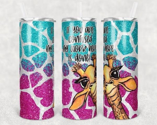 Giraffe Saying - 20oz or 30oz Skinny Tumblers w/ Lid and Metal Straw