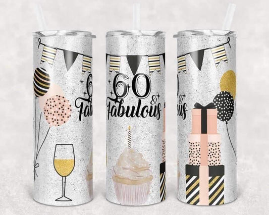 60 Fabulous- 20oz or 30oz Skinny Tumblers w/ Lid and Metal Straw