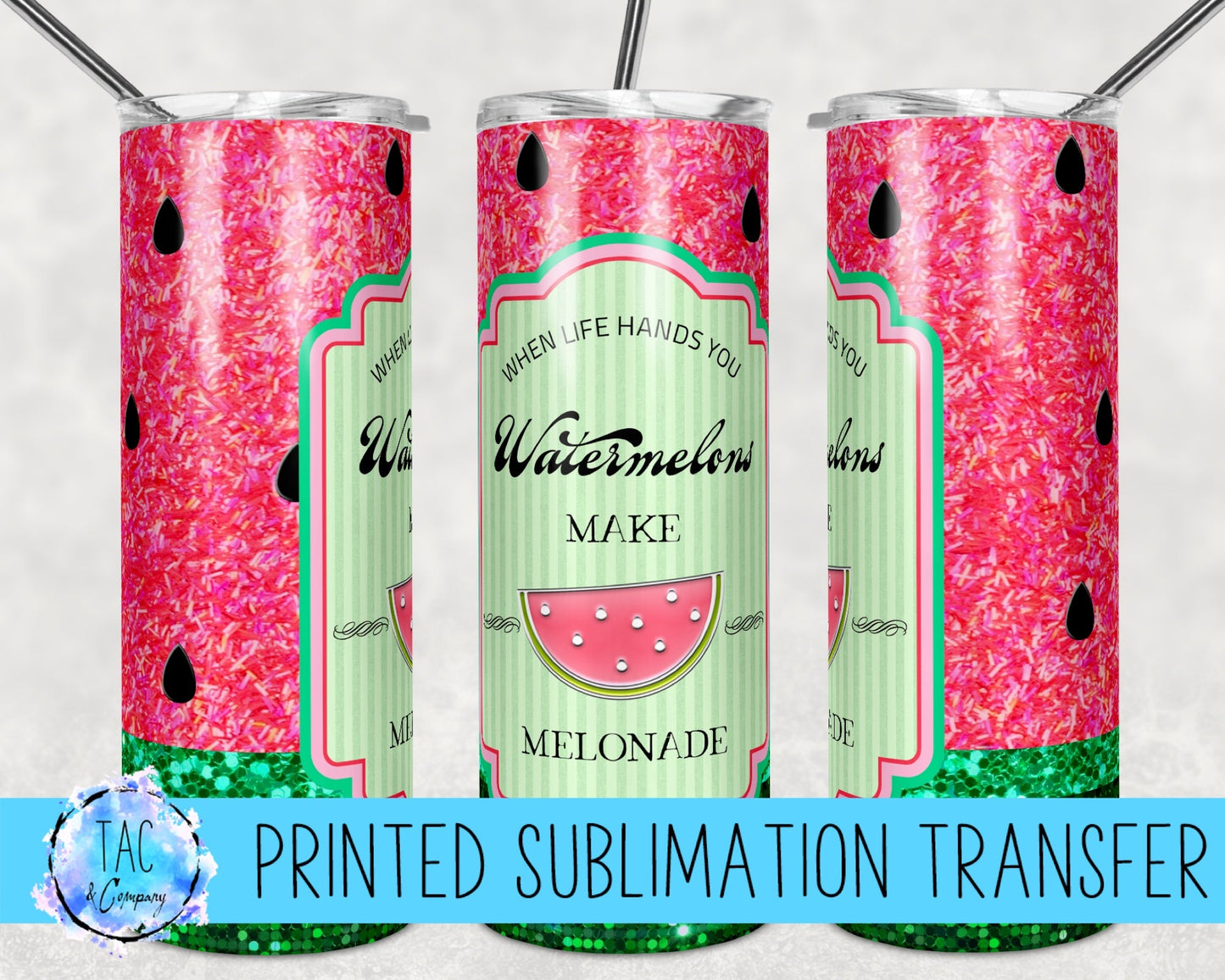 Watermelon -Make Melonade - Sublimation Print (This Is Not A Digital File)