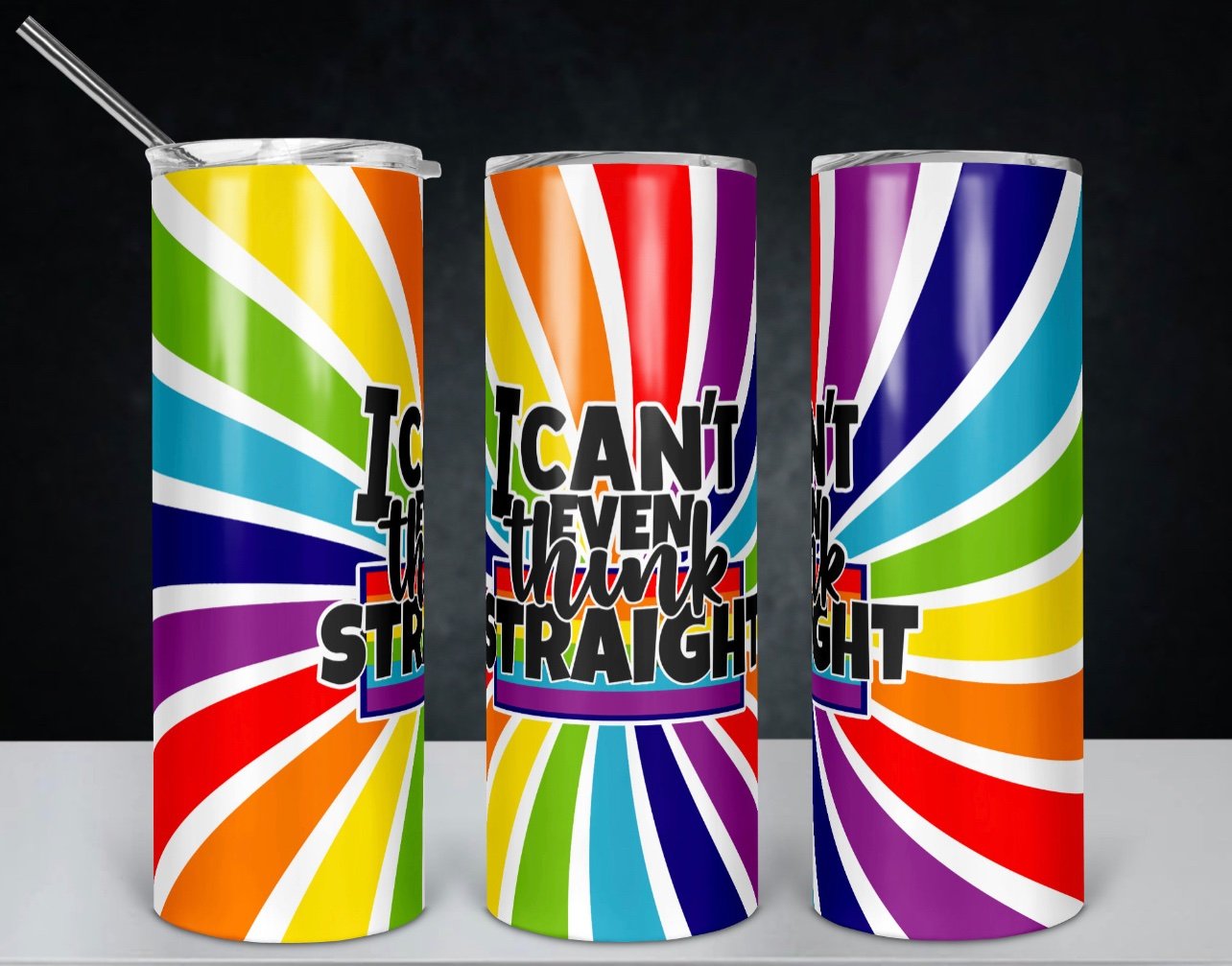 Can’t Even Think Straight - 20oz or 30oz Skinny Tumblers w/ Lid and Metal Straw