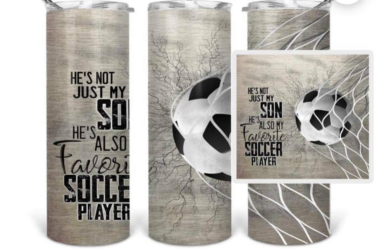 Not only my son, fav soccer- 20oz or 30oz Skinny Tumblers w/ Lid and Metal Straw
