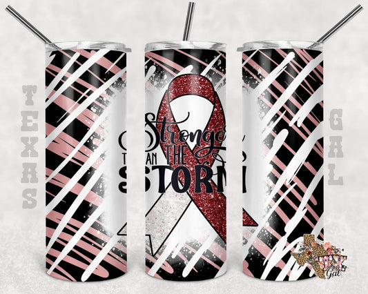 Red & White Ribbon Stronger Than Storm-  20oz or 30oz Skinny Tumblers w/ Lid and Metal Straw