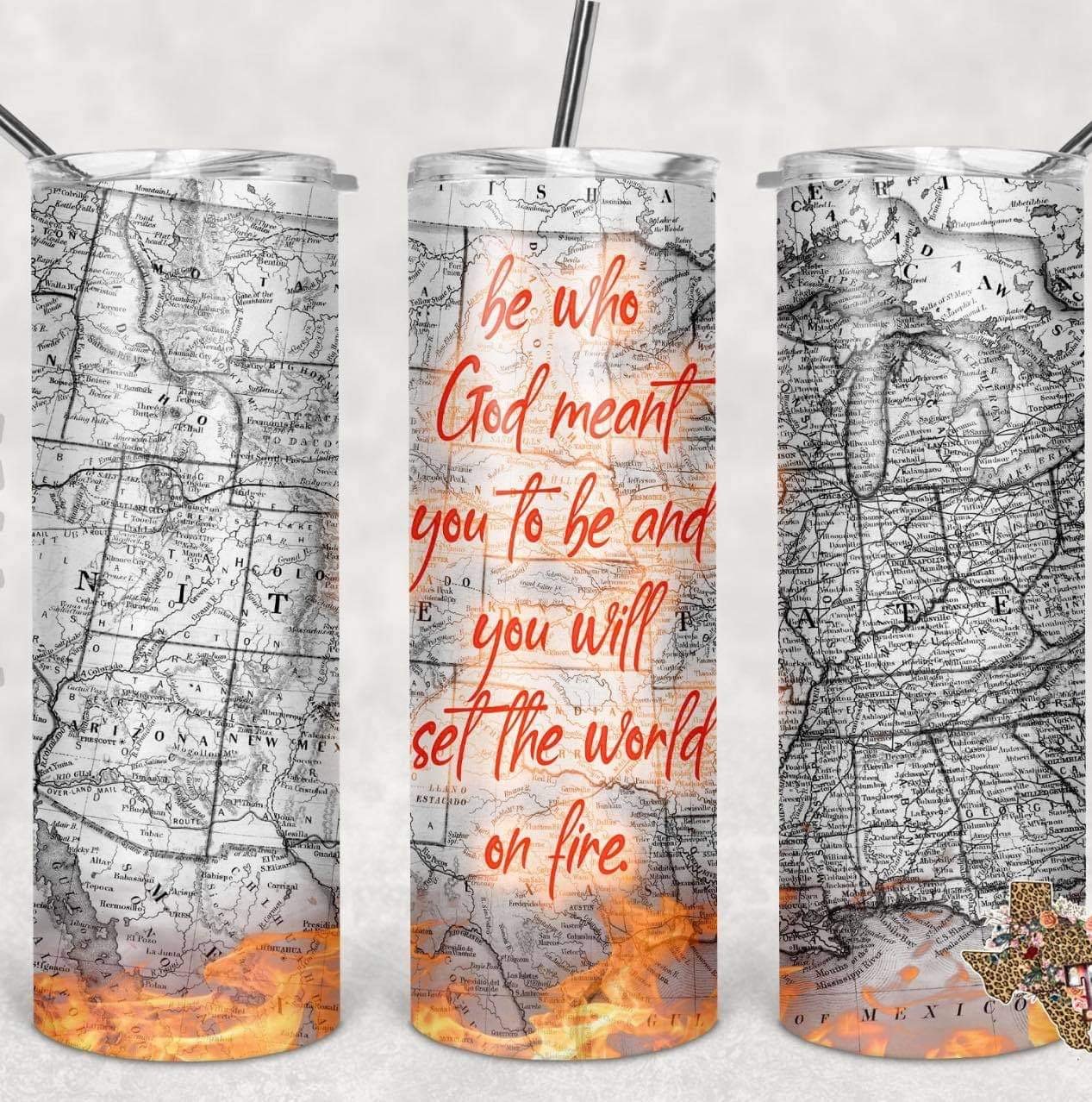 Be Who God Meant For You- 20 oz or 30oz Skinny Tumblers w/ Lid and Metal Straw