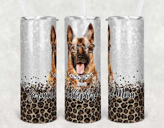 German Shepherds Mom Dog - 20 oz or 30oz Skinny Tumblers w/ Lid and Metal Straw